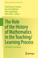 The Role of the History of Mathematics in the Teaching/Learning Process edito da Springer International Publishing