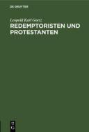 Redemptoristen und Protestanten di Leopold Karl Goetz edito da De Gruyter