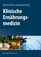 Klinische Ernährungsmedizin di Hannes Alber, Franz Allerberger, Christine Bali, Joachim Bargon, Susanne Baumgartner, Wolfgang Bayer edito da Springer-Verlag KG