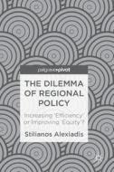 The Dilemma Of Regional Policy di Stilianos Alexiadis edito da Birkhauser Verlag Ag