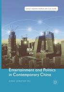 Entertainment and Politics in Contemporary China di Jingsi Christina Wu edito da Springer International Publishing