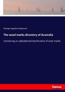 The wool marks directory of Australia di George Augustus Burgoyne edito da hansebooks