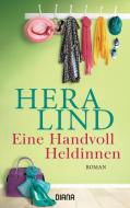 Eine Handvoll Heldinnen di Hera Lind edito da Diana Taschenbuch