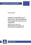 Staatliche Unterstützung von Werbung für landwirtschaftliche Erzeugnisse als Instrument der Agrarpolitik di Eckhard Benner edito da Lang, Peter GmbH