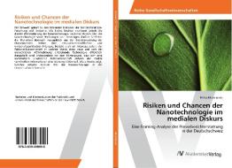 Risiken und Chancen der Nanotechnologie im medialen Diskurs di Edina Muminovic edito da AV Akademikerverlag