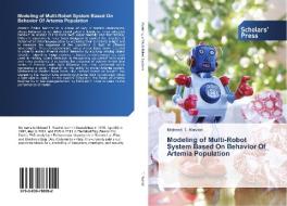 Modeling of Multi-Robot System Based On Behavior Of Artemia Population di Mofeed T. Rashid edito da SPS