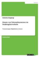Einsatz von Telematiksystemen im Straßengüterverkehr di Antonino Sangiorgi edito da GRIN Publishing