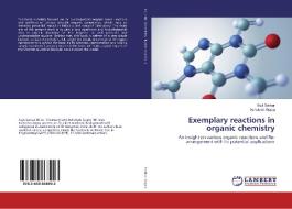 Exemplary reactions in organic chemistry di Sujit Sarkar, Ashutosh Gupta edito da LAP Lambert Academic Publishing
