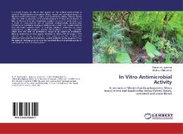 In Vitro Antimicrobial Activity di Raymond Jagessar, Melissa Chichester edito da LAP Lambert Academic Publishing