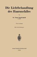 Die Lichtbehandlung des Haarausfalles di Franz Nagelschmidt edito da Springer Berlin Heidelberg