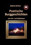 Poetische Burggeschichten di Sabine Grimm edito da Books on Demand