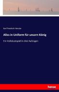 Alles in Uniform für unsern König di Karl Friedrich Hensler edito da hansebooks