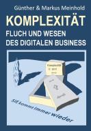 Komplexität - Fluch und Wesen des Digitalen Business di Günther Meinhold, Markus Meinhold edito da Books on Demand