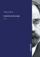 Geschichte der Kreuzzüge di Friedrich Wilken edito da Inktank publishing