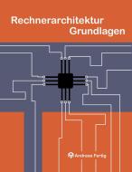 Rechnerarchitektur Grundlagen di Andreas Fertig edito da Books on Demand