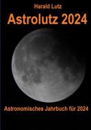 Astrolutz 2024 di Harald Lutz edito da Books on Demand