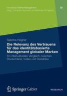 Die Relevanz des Vertrauens für das identitätsbasierte Management globaler Marken di Sabrina Hegner edito da Gabler, Betriebswirt.-Vlg