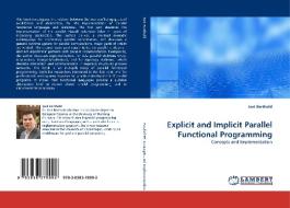 Explicit and Implicit Parallel Functional Programming di Jost Berthold edito da LAP Lambert Academic Publishing