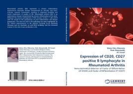 Expression of CD20, CD27 positive B lymphocyte in Rheumatoid Arthritis di Walaa Fikry Elbossaty, Ehab Aboueladab, Ali Yousef edito da LAP Lambert Acad. Publ.