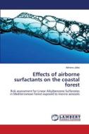 Effects of airborne surfactants on the coastal forest di Adriana Jalba edito da LAP Lambert Academic Publishing