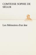 Les Mémoires d'un âne. di Comtesse de Sophie Ségur edito da TREDITION CLASSICS
