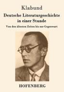 Deutsche Literaturgeschichte in einer Stunde di Klabund edito da Hofenberg