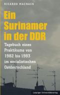 Ein Surinamer in der DDR di Ricardo Macnack edito da Leipziger Universitätsvlg