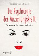 Die Psychologie der Anziehungskraft di Vanessa van Edwards edito da MVG Moderne Vlgs. Ges.