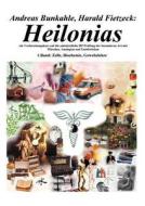 Heilonias di Harald Fietzeck, Andreas Bunkahle edito da Books On Demand