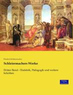 Schleiermachers Werke di Friedrich Schleiermacher edito da Verlag der Wissenschaften