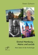 Einmal Hamburg - Mainz und zurück. Mein Leben mit der Archäologie di Detert Zylmann edito da Diplomica Verlag