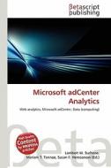Microsoft Adcenter Analytics di Lambert M. Surhone, Miriam T. Timpledon, Susan F. Marseken edito da Betascript Publishing