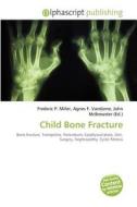 Child Bone Fracture edito da Betascript Publishing