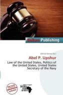 Abel P. Upshur edito da Bellum Publishing