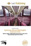 Dyckman Street (ind Eighth Avenue Line) edito da Lect Publishing