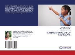 TEXTBOOK ON CLEFT LIP AND PALATE di Rosemel Jacinth S, Bibin Jacob Emmanuel, Esai Amutha Prabha edito da LAP LAMBERT Academic Publishing