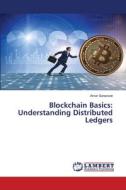 Blockchain Basics: Understanding Distributed Ledgers di Amar Saraswat edito da LAP LAMBERT Academic Publishing