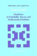 Paradoxes In Probability di Gabor J. Szekely edito da Springer