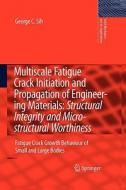 Multiscale Fatigue Crack Initiation and Propagation of Engineering Materials: Structural Integrity and Microstructural W edito da Springer Netherlands