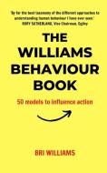 The Williams Behaviour Book di Bri Williams edito da Blurb