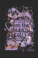 When The Shadows Call di Pearson Eve Pearson edito da Independently Published