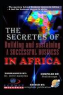 The Secretes Of Building And Sustaining A Successful Business In Africa di Caleb Njoku Caleb edito da Independently Published