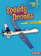 Speedy Drones di Marie-Therese Miller edito da Lerner Publishing Group