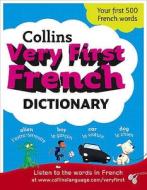 Collins Very First French Dictionary di Collins Dictionaries edito da Harpercollins Publishers