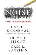 Noise di Daniel Kahneman, Oliver Sibony, Cass R. Sunstein edito da Harpercollins Publishers