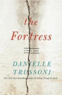The Fortress: A Love Story di Danielle Trussoni edito da Dey Street Books