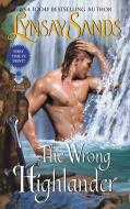 The Wrong Highlander di Lynsay Sands edito da HarperCollins Publishers Inc