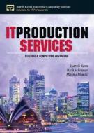 It Production Services di Harris Kern, Rich Schiesser, Mayra Muniz edito da Pearson Education (us)