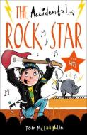 The Accidental Rock Star di Tom McLaughlin edito da Oxford Children?s Books