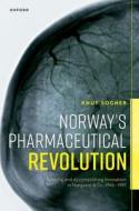 NORWAYS PHARMACEUTICAL REVOLUTION PURSUI di KNUT SOGNER edito da OXFORD HIGHER EDUCATION